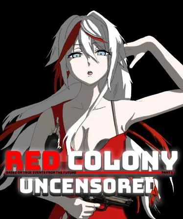 Red Colony Uncensored