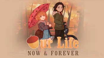 Our Life: Now & Forever