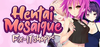 Hentai Mosaique Fix-IT Shoppe