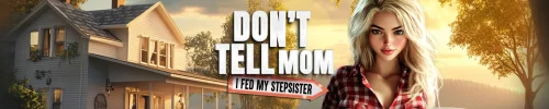 Don’t Tell Mom: I Fed My Stepsister