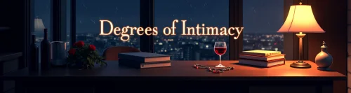 Degrees of Intimacy